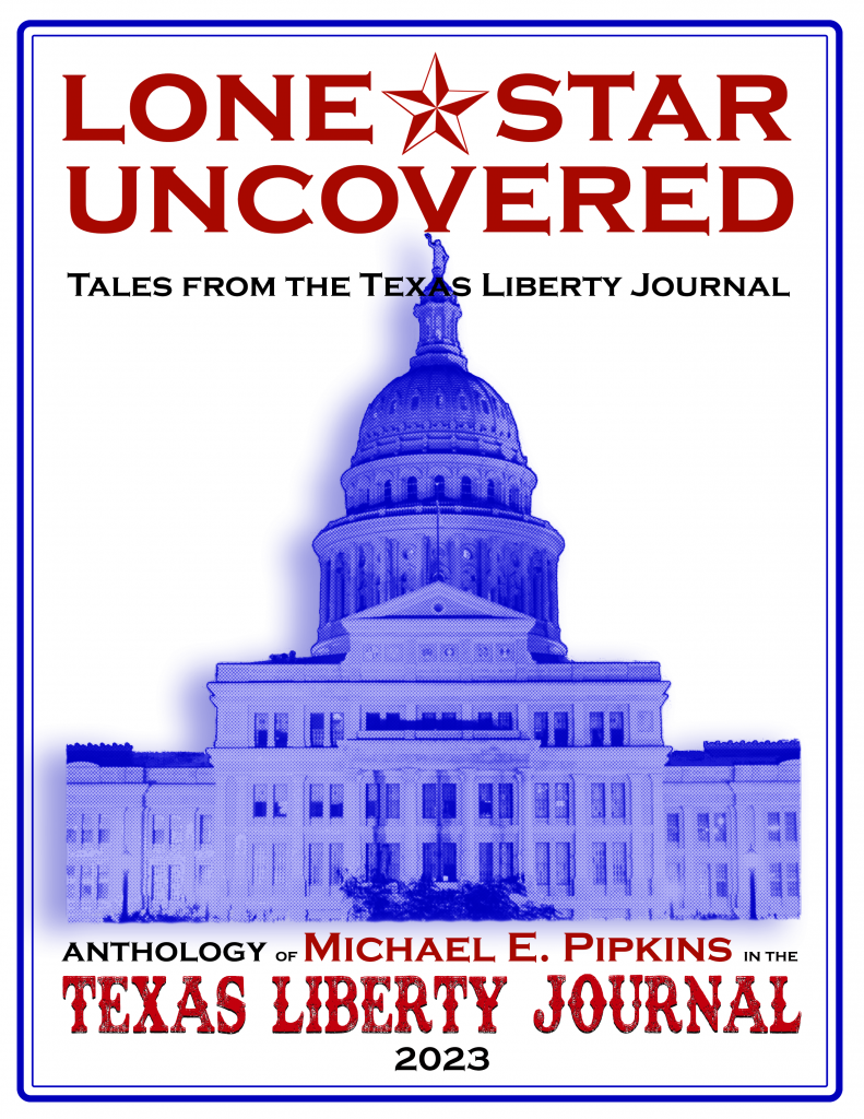 Lone Star Uncovered: Tales from the Texas Liberty Journal